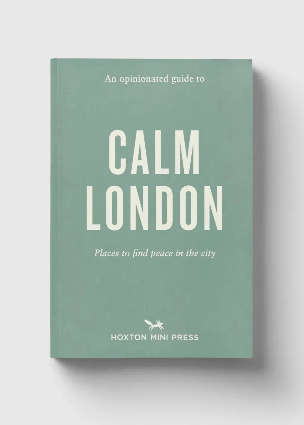 An Opinionated Guide To Calm London