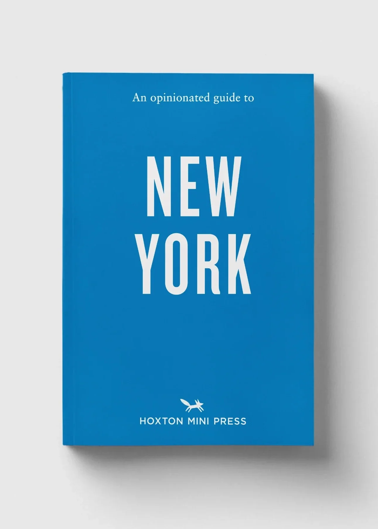 An Opinionated Guide to New York
